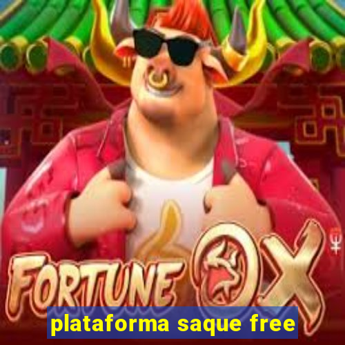 plataforma saque free